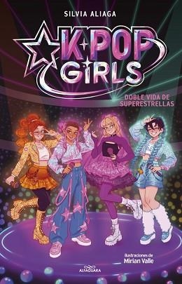 DOBLE VIDA DE SUPERESTRELLAS (KPOP GIRLS 1) | 9791387949877 | ALIAGA, SILVIA | Llibreria Geli - Llibreria Online de Girona - Comprar llibres en català i castellà