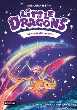 LITTLE DRAGONS-7.LA MAGIA DEL ARCOÍRIS | 9788408324966 | ISERN, SUSANNA/MACEIRAS SOARES, MELISA | Llibreria Geli - Llibreria Online de Girona - Comprar llibres en català i castellà