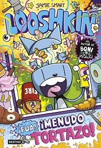 LOOSHKIN-2.¡FUA! ¡MENUDO TORTAZO! | 9788408324799 | SMART, JAMIE | Libreria Geli - Librería Online de Girona - Comprar libros en catalán y castellano