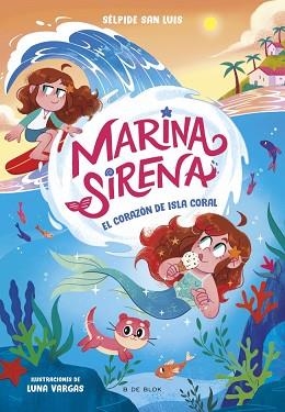 MARINA SIRENA-2.EL CORAZÓN DE ISLA CORAL | 9788419910950 | SAN LUIS, SÉLPIDE | Llibreria Geli - Llibreria Online de Girona - Comprar llibres en català i castellà