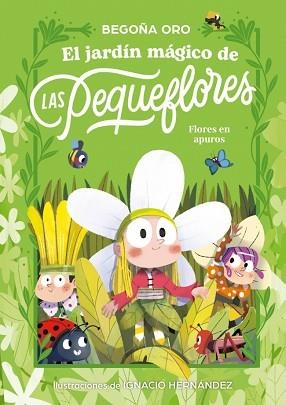 EL JARDÍN MÁGICO DE LAS PEQUEFLORES. ¡FLORES EN APUROS! | 9788448873813 | ORO, BEGOÑA | Llibreria Geli - Llibreria Online de Girona - Comprar llibres en català i castellà