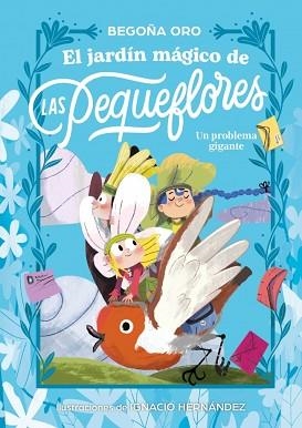 EL JARDÍN MÁGICO DE LAS PEQUEFLORES. UN PROBLEMA GIGANTE | 9788448873837 | ORO, BEGOÑA | Llibreria Geli - Llibreria Online de Girona - Comprar llibres en català i castellà