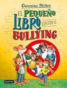 EL PEQUEÑO LIBRO CONTRA EL BULLYING | 9788408318149 | STILTON, GERONIMO | Libreria Geli - Librería Online de Girona - Comprar libros en catalán y castellano