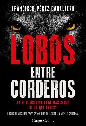 LOBOS ENTRE CORDEROS | 9788410648111 | PÉREZ CABALLERO, FRANCISCO | Llibreria Geli - Llibreria Online de Girona - Comprar llibres en català i castellà