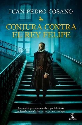 CONJURA CONTRA EL REY FELIPE | 9788467083255 | COSANO, JUAN PEDRO | Llibreria Geli - Llibreria Online de Girona - Comprar llibres en català i castellà