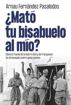MATÓ TU BISABUELO AL MÍO? | 9788491998105 | FERNÁNDEZ PASALODOS, ARNAU | Llibreria Geli - Llibreria Online de Girona - Comprar llibres en català i castellà