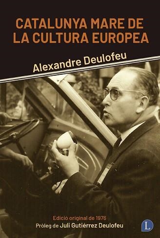 CATALUNYA MARE DE LA CULTURA EUROPEA | 9791399108743 | DEULOFEU,ALEXANDRE | Llibreria Geli - Llibreria Online de Girona - Comprar llibres en català i castellà