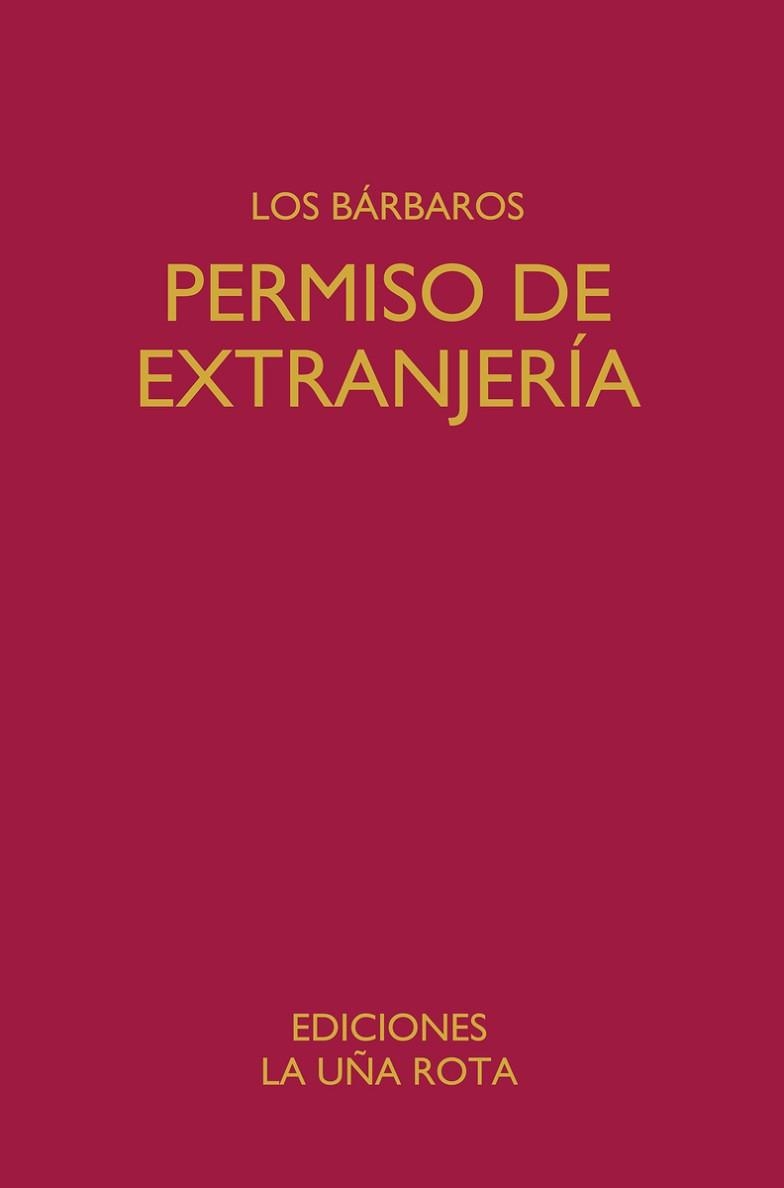 PERMISO DE EXTRANJERÍA | 9788418782886 | LOS BÁRBAROS/ROJO, MIGUEL/HERNANDO HERRÁEZ, JAVIER | Libreria Geli - Librería Online de Girona - Comprar libros en catalán y castellano