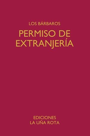 PERMISO DE EXTRANJERÍA | 9788418782886 | LOS BÁRBAROS/ROJO, MIGUEL/HERNANDO HERRÁEZ, JAVIER | Libreria Geli - Librería Online de Girona - Comprar libros en catalán y castellano