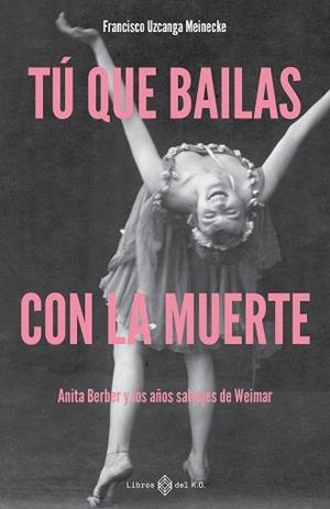 TÚ QUE BAILAS CON LA MUERTE | 9791387839468 | UZCANGA MEINECKE, FRANCISCO | Llibreria Geli - Llibreria Online de Girona - Comprar llibres en català i castellà