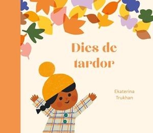 DIES DE TARDOR | 9788419262974 | TRUKHAN,EKATERINA | Llibreria Geli - Llibreria Online de Girona - Comprar llibres en català i castellà