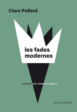 LES FADES MODERNES | 9788473294973 | POLLARD, CLARE | Libreria Geli - Librería Online de Girona - Comprar libros en catalán y castellano