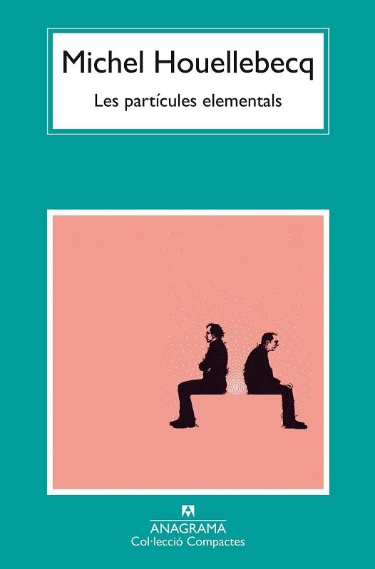 LES PARTÍCULES ELEMENTALS | 9788433949813 | HOUELLEBECQ, MICHEL | Libreria Geli - Librería Online de Girona - Comprar libros en catalán y castellano
