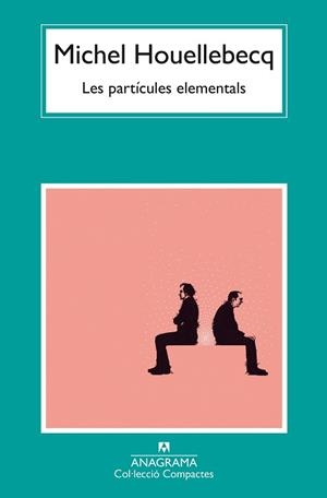 LES PARTÍCULES ELEMENTALS | 9788433949813 | HOUELLEBECQ, MICHEL | Libreria Geli - Librería Online de Girona - Comprar libros en catalán y castellano