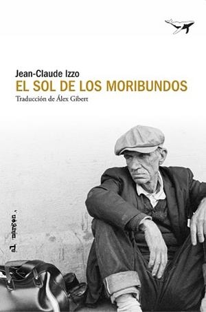 EL SOL DE LOS MORIBUNDOS | 9791399130324 | IZZO, JEAN-CLAUDE | Llibreria Geli - Llibreria Online de Girona - Comprar llibres en català i castellà