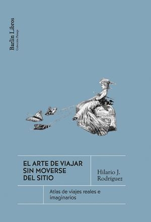 EL ARTE DE VIAJAR SIN MOVERSE DEL SITIO | 9791387687229 | RODRÍGUEZ, HILARIO J. | Llibreria Geli - Llibreria Online de Girona - Comprar llibres en català i castellà