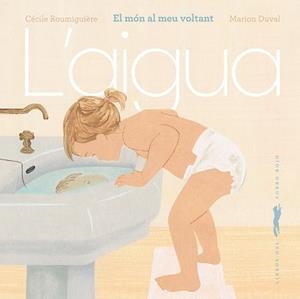 L’AIGUA | 9791399205336 | ROUMIGUIÈRE, CÉCILE | Llibreria Geli - Llibreria Online de Girona - Comprar llibres en català i castellà