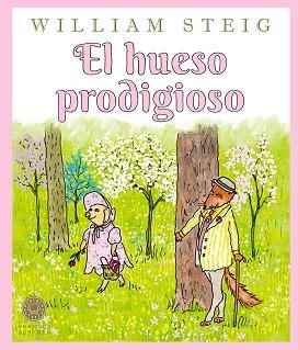 EL HUESO PRODIGIOSO (GRANDES ÁLBUMES) | 9791388154317 | STEIG, WILLIAM | Libreria Geli - Librería Online de Girona - Comprar libros en catalán y castellano