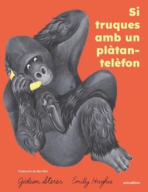 SI TRUQUES AMB UN PLÀTAN-TELÈFON | 9791387847814 | STERER, GIDEON | Libreria Geli - Librería Online de Girona - Comprar libros en catalán y castellano
