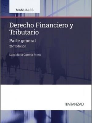 DERECHO FINANCIERO Y TRIBUTARIO(26ª EDICIÓN 2026) | 9788410858268 | CAZORLA PRIETO, LUIS MARÍA | Libreria Geli - Librería Online de Girona - Comprar libros en catalán y castellano
