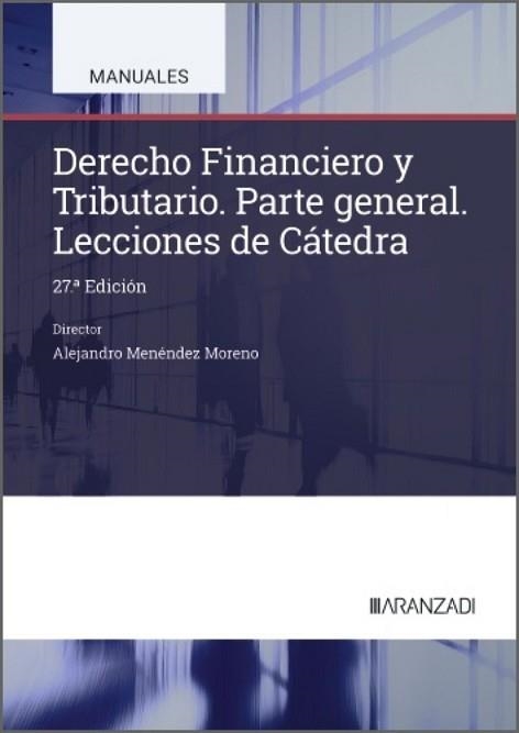 DERECHO FINANCIERO Y TRIBUTARIO.LECCIONES DE CÁTEDRA(27ª EDICIÓN 2026) | 9788410857919 | MENÉNDEZ MORENO, ALEJANDRO | Libreria Geli - Librería Online de Girona - Comprar libros en catalán y castellano