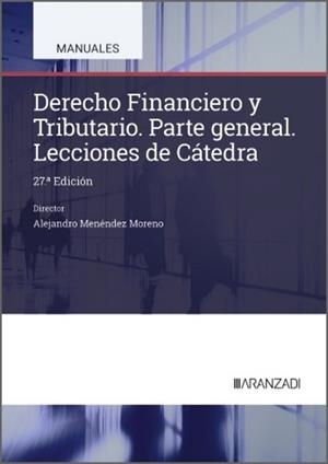 DERECHO FINANCIERO Y TRIBUTARIO.LECCIONES DE CÁTEDRA(27ª EDICIÓN 2026) | 9788410857919 | MENÉNDEZ MORENO, ALEJANDRO | Libreria Geli - Librería Online de Girona - Comprar libros en catalán y castellano