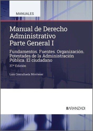 MANUAL DE DERECHO ADMINISTRATIVO-1.PARTE GENERAL(37ª EDICIÓN 2026) | 9788410858602 | COSCULLUELA MONTANER, LUIS | Libreria Geli - Librería Online de Girona - Comprar libros en catalán y castellano
