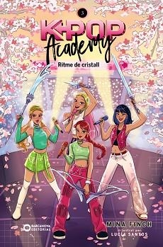 K-POP ACADEMY.RITME DE CRISTALL | 9788448967635 | FINCH, MINA | Llibreria Geli - Llibreria Online de Girona - Comprar llibres en català i castellà