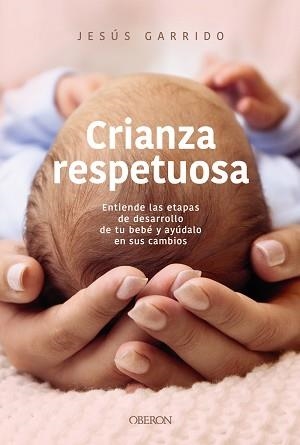 CRIANZA RESPETUOSA | 9791387775506 | GARRIDO, JESÚS | Llibreria Geli - Llibreria Online de Girona - Comprar llibres en català i castellà