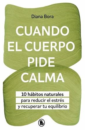 CUANDO EL CUERPO PIDE CALMA | 9788402431097 | BORA (@FISIOSOMATICA), DIANA | Libreria Geli - Librería Online de Girona - Comprar libros en catalán y castellano