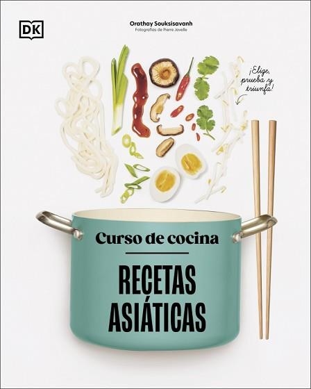 CURSO DE COCINA.RECETAS ASIÁTICAS | 9780241753446 | SOUKSISAVANH, ORATHAY | Llibreria Geli - Llibreria Online de Girona - Comprar llibres en català i castellà