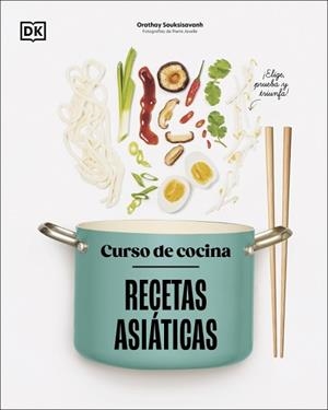 CURSO DE COCINA.RECETAS ASIÁTICAS | 9780241753446 | SOUKSISAVANH, ORATHAY | Llibreria Geli - Llibreria Online de Girona - Comprar llibres en català i castellà