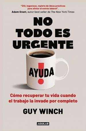NO TODO ES URGENTE | 9788403525122 | WINCH, GUY | Llibreria Geli - Llibreria Online de Girona - Comprar llibres en català i castellà