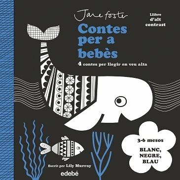CONTES PER A BEBÈS DE 3 A 6 MESOS. BLANC, NEGRE I BLAU | 9788468378978 | MURRAY, LILY | Llibreria Geli - Llibreria Online de Girona - Comprar llibres en català i castellà