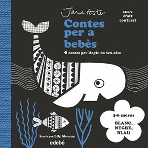 CONTES PER A BEBÈS DE 3 A 6 MESOS. BLANC, NEGRE I BLAU | 9788468378978 | MURRAY, LILY | Llibreria Geli - Llibreria Online de Girona - Comprar llibres en català i castellà