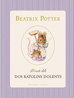 EL CONTE DELS DOS RATOLINS DOLENTS | 9791388154393 | POTTER, BEATRIX | Llibreria Geli - Llibreria Online de Girona - Comprar llibres en català i castellà