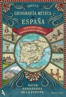BREVE GEOGRAFÍA MÍTICA DE ESPAÑA | 9791370092948 | HERNÁNDEZ DE LA FUENTE, DAVID | Llibreria Geli - Llibreria Online de Girona - Comprar llibres en català i castellà