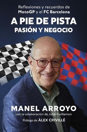 A PIE DE PISTA.PASIÓN Y NEGOCIO | 9788498756159 | ARROYO, MANEL | Libreria Geli - Librería Online de Girona - Comprar libros en catalán y castellano
