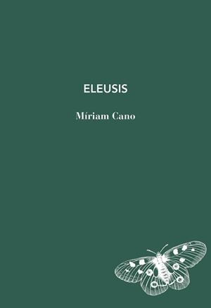 ELEUSIS | 9791399207132 | CANO, MÍRIAM | Llibreria Geli - Llibreria Online de Girona - Comprar llibres en català i castellà