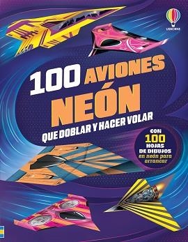 100 AVIONES NEÓN QUE DOBLAR Y HACER VOLAR | 9781806073573 | WHEATLEY, ABIGAIL | Libreria Geli - Librería Online de Girona - Comprar libros en catalán y castellano