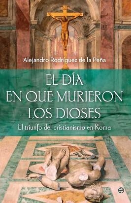 EL DÍA EN QUE MURIERON LOS DIOSES | 9788410943698 | RODRIGUEZ DE LA PEÑA, ALEJANDRO | Llibreria Geli - Llibreria Online de Girona - Comprar llibres en català i castellà