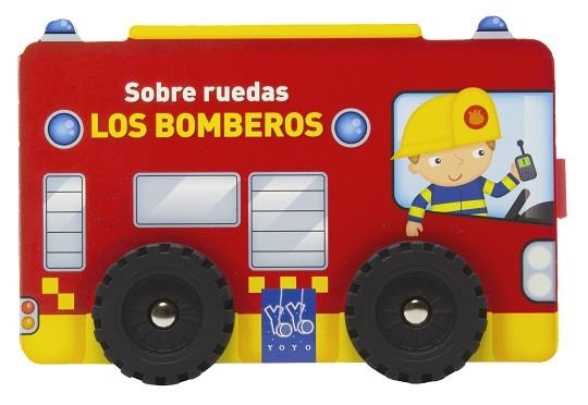SOBRE RUEDAS.LOS BOMBEROS | 9788408313786 | YOYO | Llibreria Geli - Llibreria Online de Girona - Comprar llibres en català i castellà