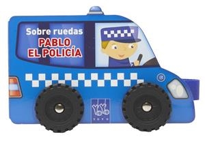 SOBRE RUEDAS.PABLO EL POLICÍA | 9788408313816 | YOYO | Llibreria Geli - Llibreria Online de Girona - Comprar llibres en català i castellà