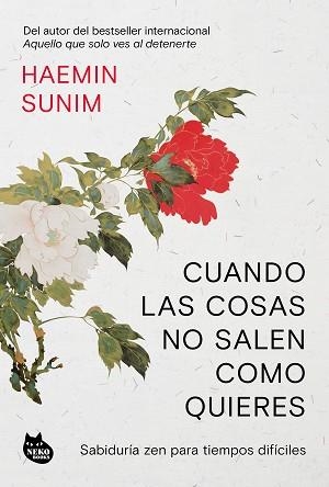 CUANDO LAS COSAS NO SALEN COMO QUIERES | 9788410427556 | SUNIM, HAEMIN | Libreria Geli - Librería Online de Girona - Comprar libros en catalán y castellano