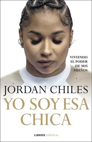 YO SOY ESA CHICA | 9788448049430 | CHILES, JORDAN | Llibreria Geli - Llibreria Online de Girona - Comprar llibres en català i castellà