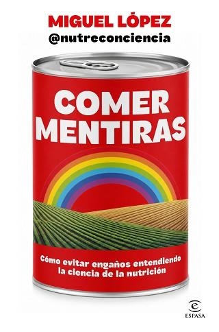 COMER MENTIRAS | 9788467083095 | MIGUEL LÓPEZ @NUTRECONCIENCIA | Llibreria Geli - Llibreria Online de Girona - Comprar llibres en català i castellà