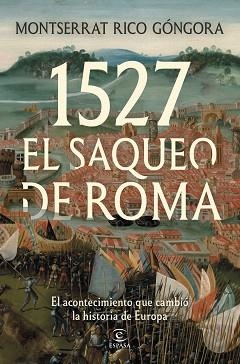 1527.EL SAQUEO DE ROMA | 9788467083415 | RICO GÓNGORA, MONTSERRAT | Llibreria Geli - Llibreria Online de Girona - Comprar llibres en català i castellà