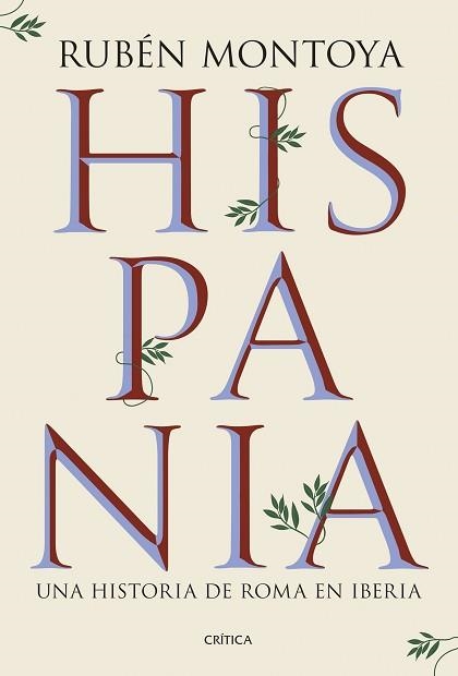 HISPANIA.UNA HISTORIA DE ROMA EN IBERIA | 9788491999164 | MONTOYA, RUBÉN | Llibreria Geli - Llibreria Online de Girona - Comprar llibres en català i castellà