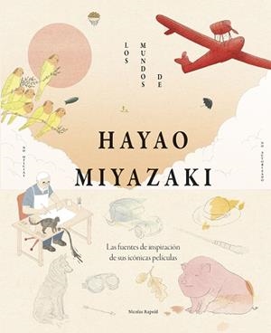 LOS MUNDOS DE HAYAO MIYAZAKI | 9791387761509 | RAPOLD, NICOLAS | Llibreria Geli - Llibreria Online de Girona - Comprar llibres en català i castellà
