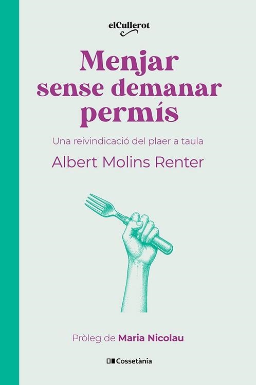 MENJAR SENSE DEMANAR PERMÍS | 9788413566283 | MOLINS RENTER, ALBERT | Libreria Geli - Librería Online de Girona - Comprar libros en catalán y castellano
